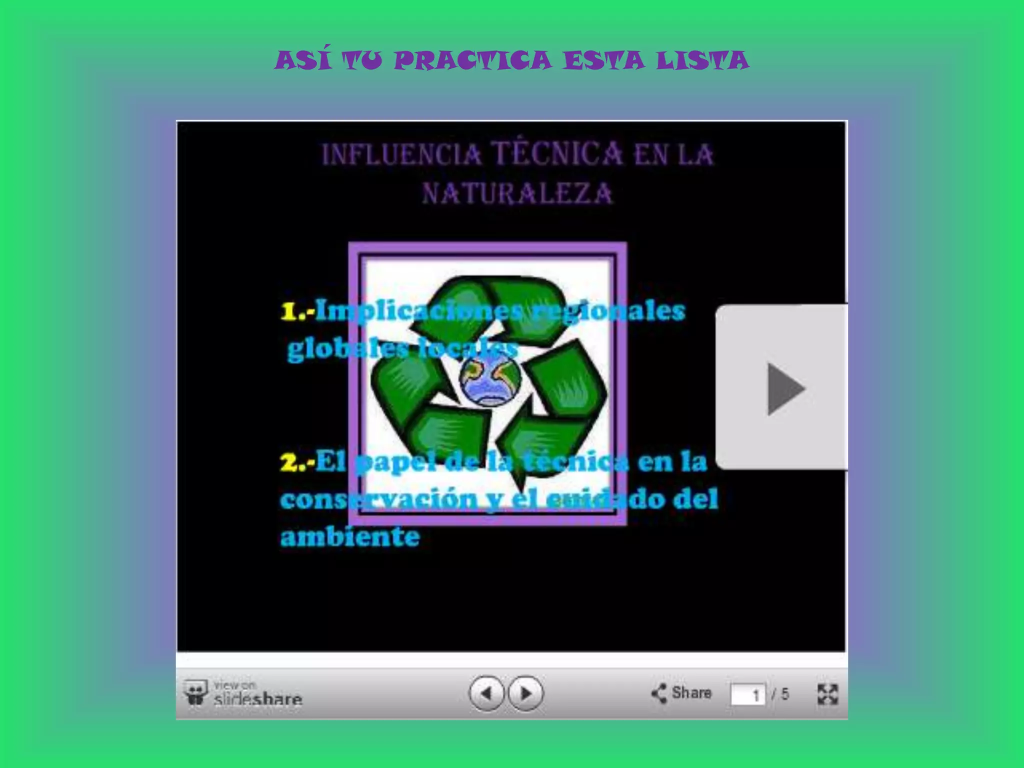 ASÍ TU PRACTICA ESTA LISTA
 