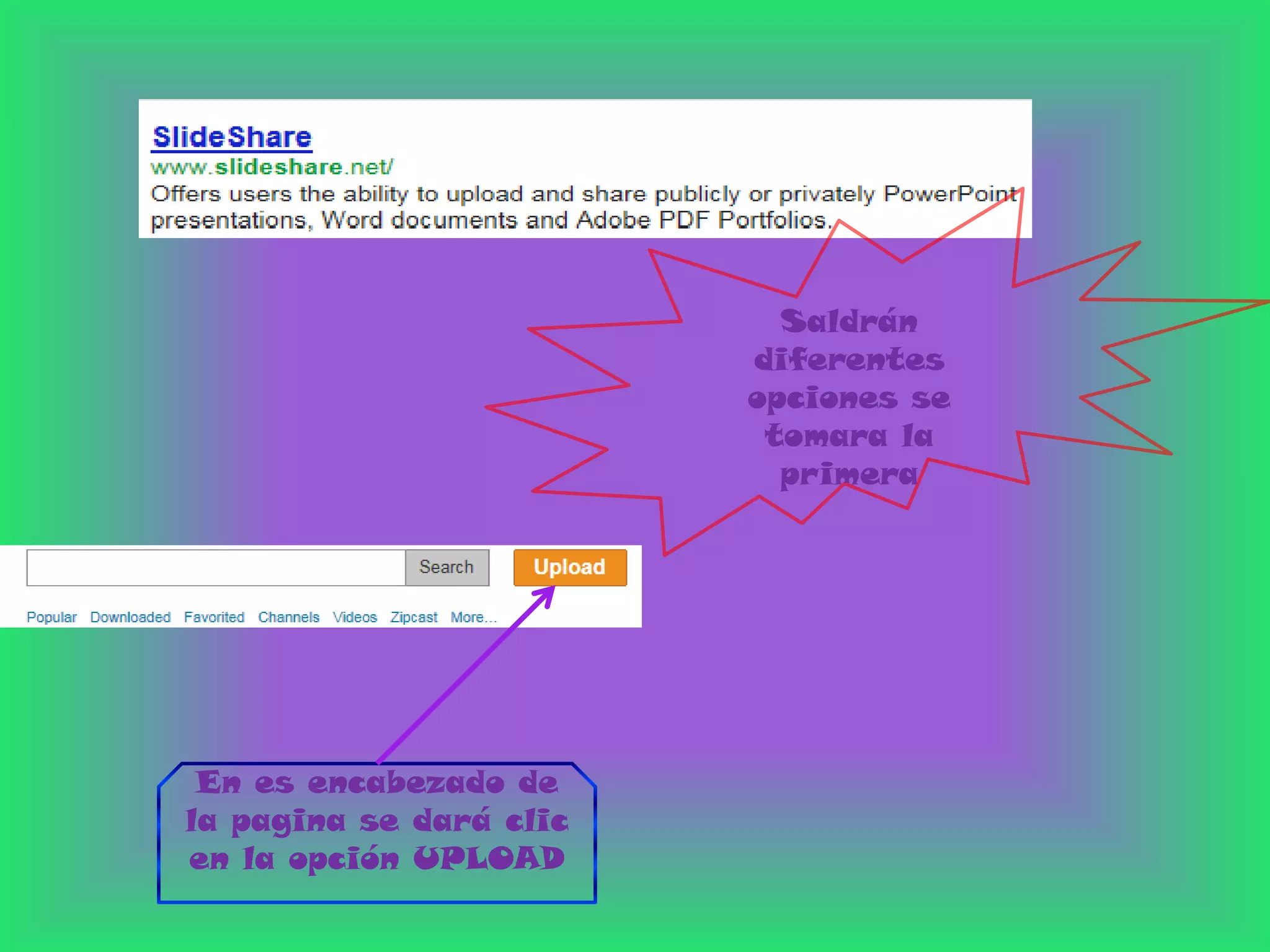 Saldrán
                         diferentes
                         opciones se
                          tomara la
                           primera




 En es encabezado de
la pagina se dará clic
en la opción UPLOAD
 