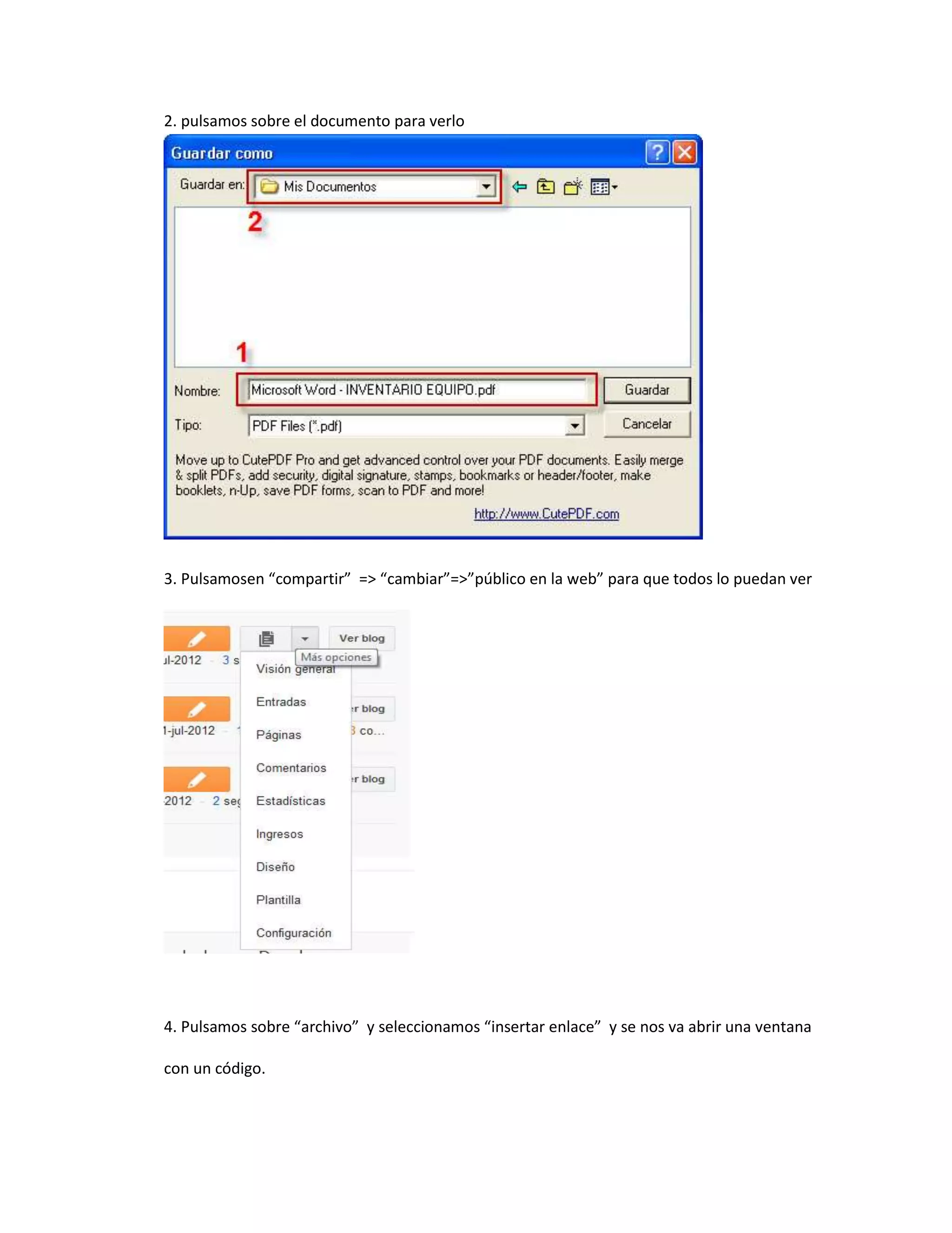 2. pulsamos sobre el documento para verlo
3. Pulsamosen “compartir” => “cambiar”=>”público en la web” para que todos lo puedan ver
4. Pulsamos sobre “archivo” y seleccionamos “insertar enlace” y se nos va abrir una ventana
con un código.
 