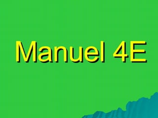 Manuel 4E 