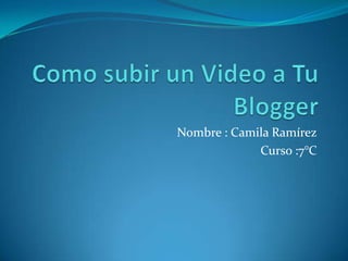 Nombre : Camila Ramírez
             Curso :7°C
 