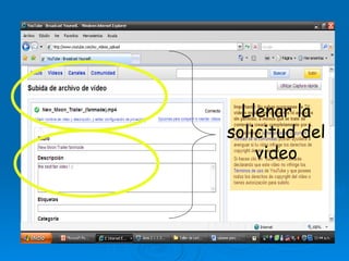 Llenar la solicitud del video