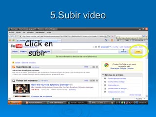 5.Subir video Click en subir
