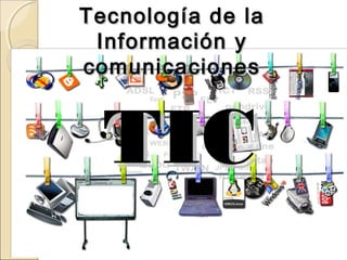 Tecnología de la
 Información y
comunicaciones



  TIC
 