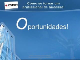 Oportunidades!
acesse e conheça outras formações
http://palestrantecarlosandre.blogspot.c
om.br/
23
 
