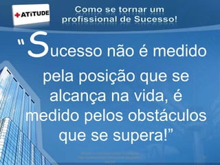 “Sucesso não é medido
pela posição que se
alcança na vida, é
medido pelos obstáculos
que se supera!”
acesse e conheça outras formações
http://palestrantecarlosandre.blogspot.c
om.br/
31
 
