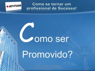 Como ser
Promovido?
acesse e conheça outras formações
http://palestrantecarlosandre.blogspot.c
om.br/
38
 
