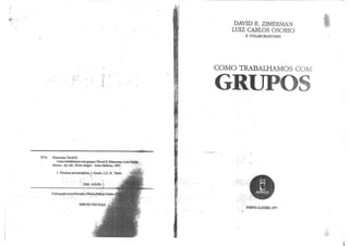 Como trabalhamos com grupos