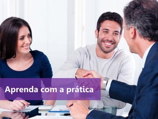 www.agendor.com.br
Aprenda com a prática
 