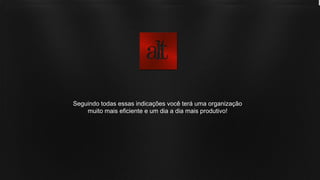 Seguindo todas essas indicações você terá uma organização
muito mais eficiente e um dia a dia mais produtivo!Seguindo todas essas indicações você terá uma organização
muito mais eficiente e um dia a dia mais produtivo!
Seguindo todas essas indicações você terá uma organização
muito mais eficiente e um dia a dia mais produtivo!
 