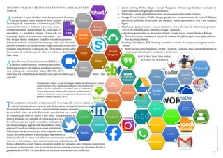 10. COMO UTILIZAR A TECNOLOGIA A FAVOR DA EDUCAÇÃO À DIS-
TÂNCIA
Atecnologia é, sem dúvidas, uma das principais ferramen-
tas que surgem como aliadas ao fazer docente. O uso das
Tecnologias da Informação e Comunicação (TICs)
encurtam fronteiras e facilitam o processo de en-
sinoaprendizagem, independente do local onde o
aprendente e o mediador estejam. O mercado da
tecnologia é para os jovens mais interessante e atra-
tivo do que muitos conteúdos trabalhos em roteiros prontos
e desconectados da realidade. Um tema que está sendo discutido
em todo o mundo e ao mesmo tempo, surge como uma ótima opor-
tunidade para favorecer a utilização das TICs e redes sociais como
ferramentas de multiplicação do saber e combate as tão temidas
Fake News.
ABase Nacional Comum Curricular (BNCC) es-
tabelece conhecimentos, competências e habili-
dades que se espera que todos os estudantes desenvol-
vam ao longo da escolaridade básica (BRASIL, 2017).
Uma delas é a competência de número cinco que normatiza que o aluno seja
capaz de:
Compreender, utilizar e criar tecnologias digitais de informação e comuni-
cação de forma crítica, significativa,reflexiva e ética nas diversas
práticas sociais (incluindo as escolares) para se comunicar,
acessar e disseminar informações, produzir conhecimentos,
resolver problemas e exercer protagonismo e autoria na vida
pessoal e coletiva (BRASIL, 2017).
Tal competência deixa clara a importância da tecnologia e do universo digital na
vida do aluno, sendo este capaz de usar de forma ética e eficaz as mais diversas
ferramentas disponíveis no meio, compreendendo todos os impactos
na sociedade como um todo. Para tanto, a escola deve ser o canal
de comunicação entre os jovens e este meio, acompanhando de
perto a produção do conteúdo de forma segura e ética.
O professor tem um papel essencial na mediação do
uso das tecnologias digitais com fins didáticos peda-
gógicos. O uso da tecnologia e o acesso a todo tipo de
informação não se constitui, por si só, enquanto cons-
trução de conhecimento; a metodologia doprofessor, a
dinâmica da sala de aula e seus objetivos são essenciais para fazer
com que as informações sejam transformadas em conhecimento, de
forma colaborativa e real. Alguns aplicativos podem ser utilizados pelo professor como forma
de manter contato remoto com os estudantes mesmo durante o recesso das atividades devido a
pandemia da COVID-19, tanto de forma síncrona como assíncrona, sendo eles:
Duolingo
Speakly.me
BBC
learning
Google
forms
Survey
Monkey
Kahoot
Zoom
meeting
Webex
Skype
Google
Hangouts
Tutor.id
Google
Drive
Onedrive
Padlet
google
sites
Twitter
Facebook
Linkedin Instagram
NEO LMS
MoodleCloud
Pbworks
Google
Classroom
Whatsapp
e-mails
CLICK NAS IMAGENS PARA
ACESSAR OS SERVIÇOS
• Zoom meeting, Webex, Skype e Google Hangouts: softwares que facilitam realização de
vídeo chamadas com gravação do momento;
• Whatsapp, e-mails: possibilitando troca de mensagens e discussões virtuais;
• Google Drive, Onedrive, Padlet, blogs e google sites: armazenamento de material didático
em nuvem, podendo ser acessado por qualquer pessoa que possua o link e em qualquer
lugar;
• Plataformas que permitem o ensino a distância com a abertura de salasvirtuais gratuitas:
NEO LMS, MoodleCloud, PBworks, Google Classroom;
•Aplicativos para realização de quizzes virtuais: Google forms, Survey Monkey, Kahoot
• Tutor.id: conecta estudantes e tutores de todas as disciplinas para construção colabora-
tiva de conhecimento;
•Duolingo, Speakly.me, BBC learning: permitem o estudo das línguas estrangeiras remota-
mente;
• Redes sociais como Instagram, Twitter, Facebook, Linkedin: para compartilhamento de
material produzido pelos estudantes e professores;
Pág. 10 Pág. 11
Imagens
extraídas
de
freepik.com,
licenças
 