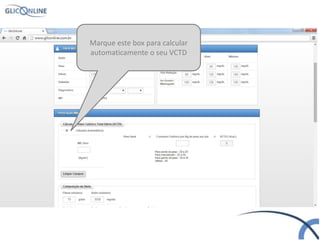 Marque este box para calcular
automaticamente o seu VCTD
 