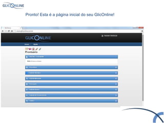 Pronto! Esta é a página inicial do seu GlicOnline!
 