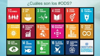 ¿Cuáles son los #ODS?
 