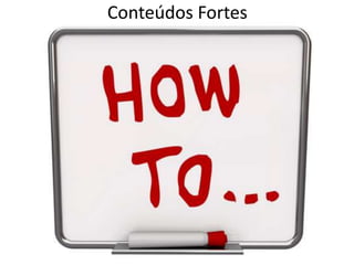 Conteúdos Fortes

 