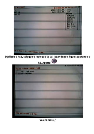 Desligue o PS2, coloque o jogo que vc vai jogar depois lique segurando o

                           R1, Aperte




                             Vá em mass:/
 