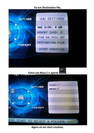 Va em Destination file,




Entre em Mass:/ e aperte        ,




  Agora vá em start creation,
 