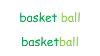 basket ball
basketball
 