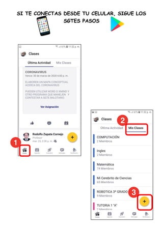 SI TE CONECTAS DESDE TU CELULAR, SIGUE LOS
SGTES PASOS
 