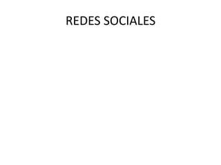 REDES SOCIALES
 