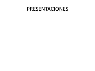 PRESENTACIONES
 