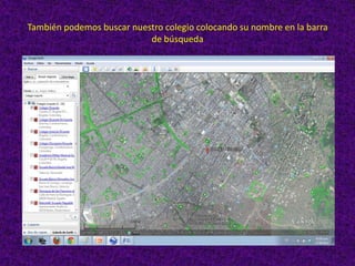 También podemos buscar nuestro colegio colocando su nombre en la barra
                           de búsqueda
 