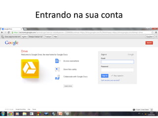 Entrando na sua conta
 
