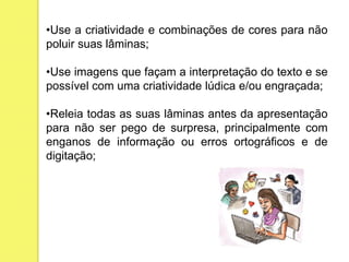 Controle o tempo da fala sobre cada tópico;