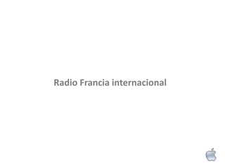 Radio Francia internacional
 