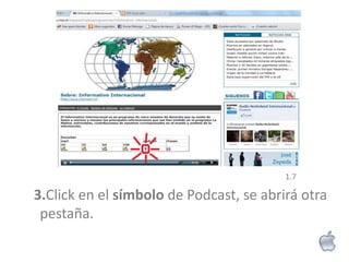 1.7

3.Click en el símbolo de Podcast, se abrirá otra
 pestaña.
 