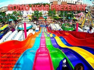 Manuela Carvajal
Santiago García
Isabel Guerra
Manuela Escobar
Ricardo Restrepo