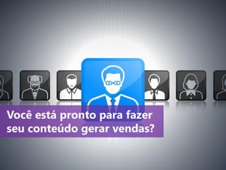www.agendor.com.br
Você está pronto para fazer
seu conteúdo gerar vendas?
 
