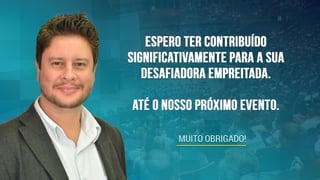 MUITO OBRIGADO!
 