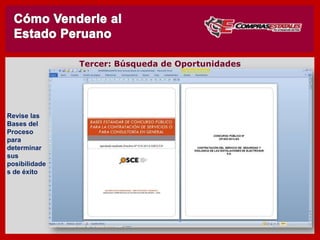 Revise las
Bases del
Proceso
para
determinar
sus
posibilidade
s de éxito
TERCERO: Búsqueda de Oportunidades
 