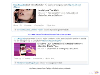 http://www.elle.com/life-love/society-career/how-to-love-your-work
http://www.elle.com/news/fashion-style/louis-vuitton-mobile-site
 