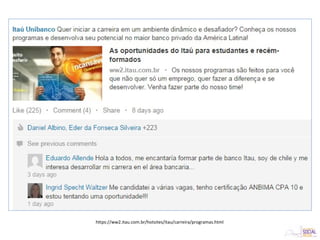 https://ww2.itau.com.br/hotsites/itau/carreira/programas.html
 