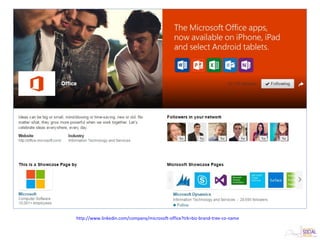 http://www.linkedin.com/company/microsoft-office?trk=biz-brand-tree-co-name
 