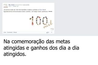 Na comemoração das metas atingidas e ganhos dos dia a dia atingidos.  