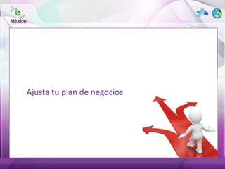 Ajusta tu plan de negocios
 