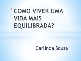 Carlinda Sousa
*
 