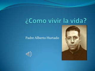 Padre Alberto Hurtado
 