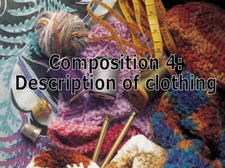 Composition 4: Description of clothing 
