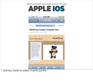 Wood grain background image

                            APPLE IOS




+ and here, thanks to webkit, it works just ﬁne
 