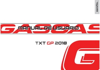 TXT gp 2018
Manual de usuario
Manual de usuario
ESPANOL
-
 