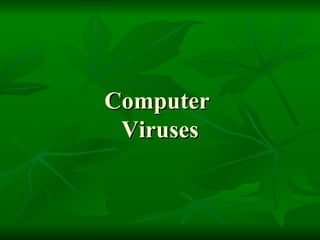Computer  Viruses 