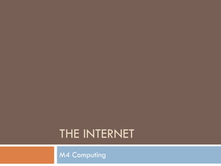 THE INTERNET M4 Computing 