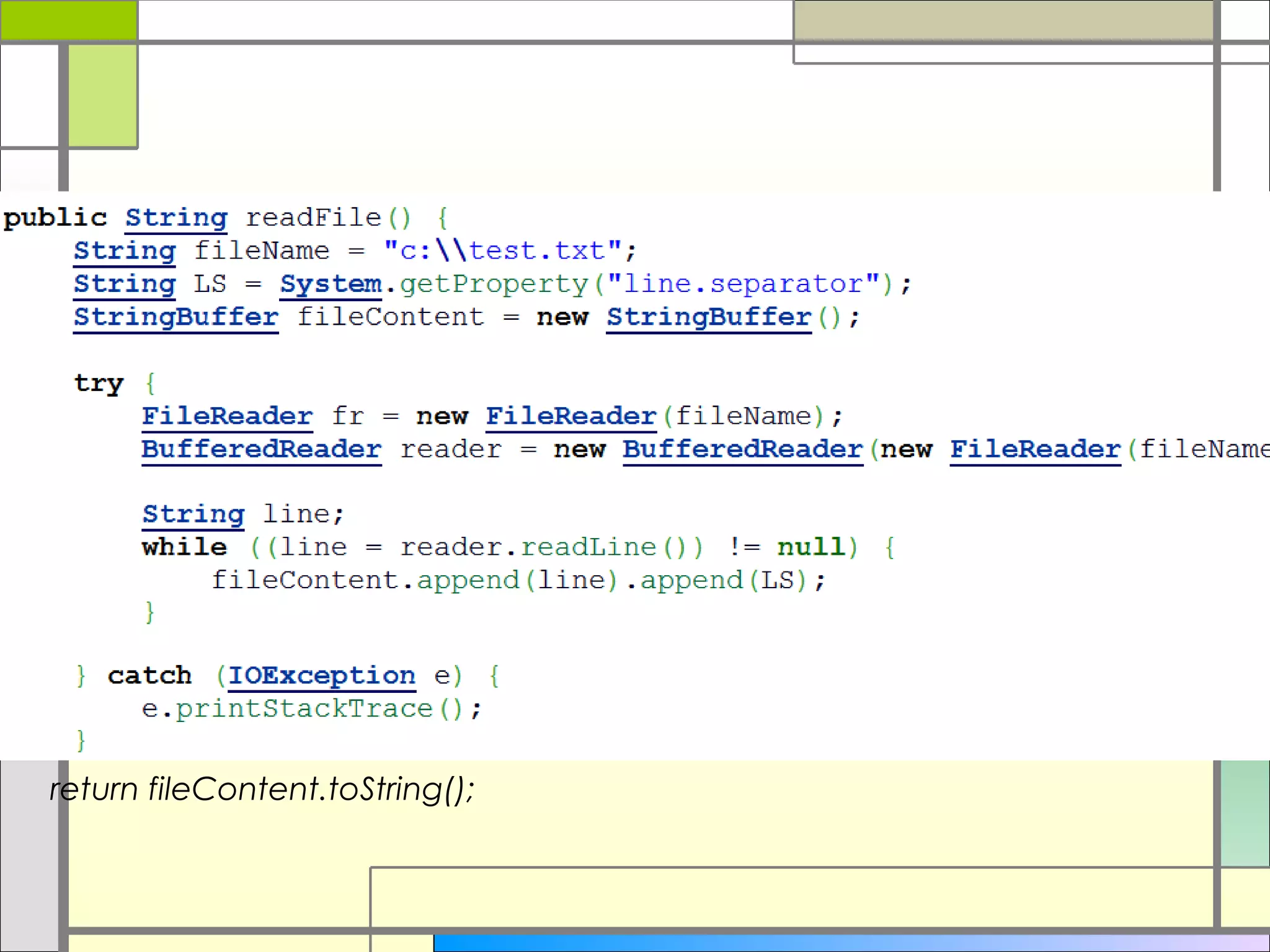 return fileContent.toString();
 