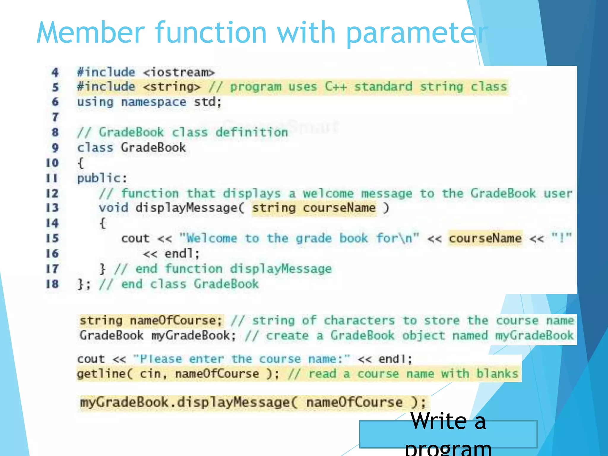 Member function with parameter
Write a
 