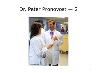 Dr. Peter Pronovost — 2
4
 