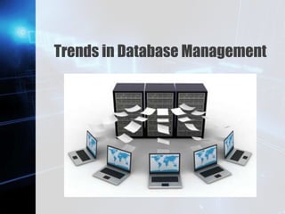 Trends in Database Management | PPTX